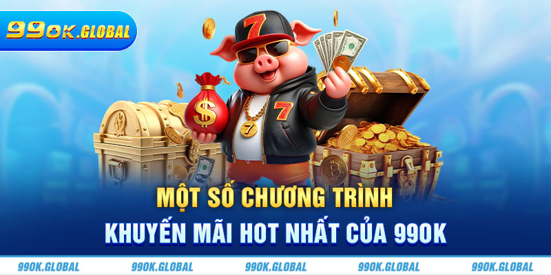 Một số chương trình khuyến mãi hot nhất của 99OK 