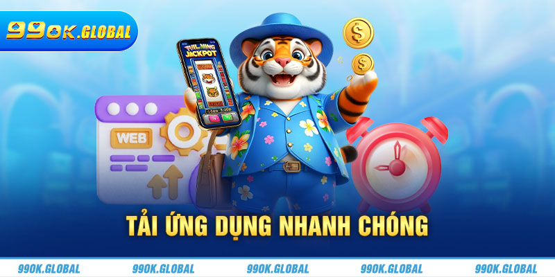 Tải app 99OK tiện lợi, nhanh chóng 