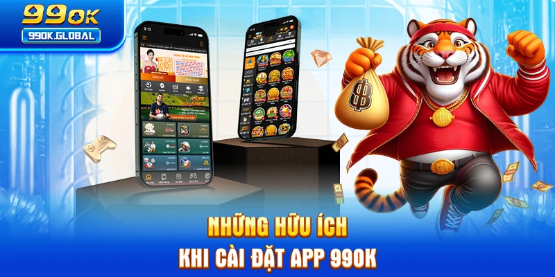 Những hữu ích khi cài đặt app 99OK