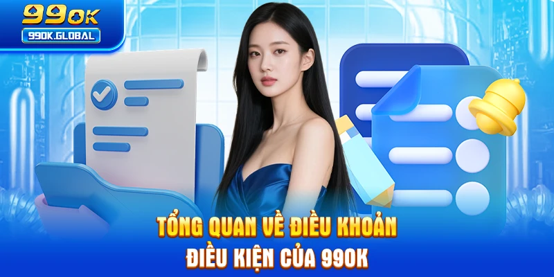 Tổng quan về điều khoản điều kiện của 99OK